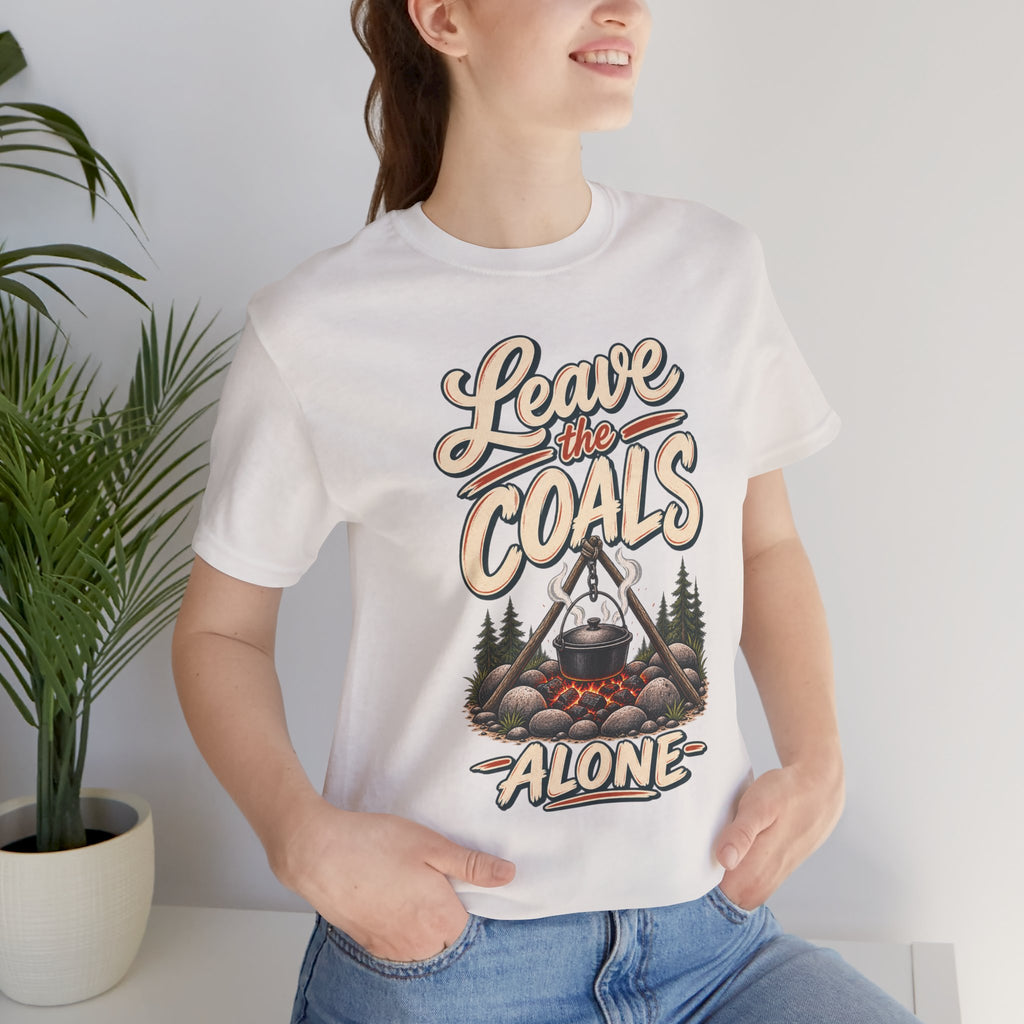 Leave The Coals Alone Tee