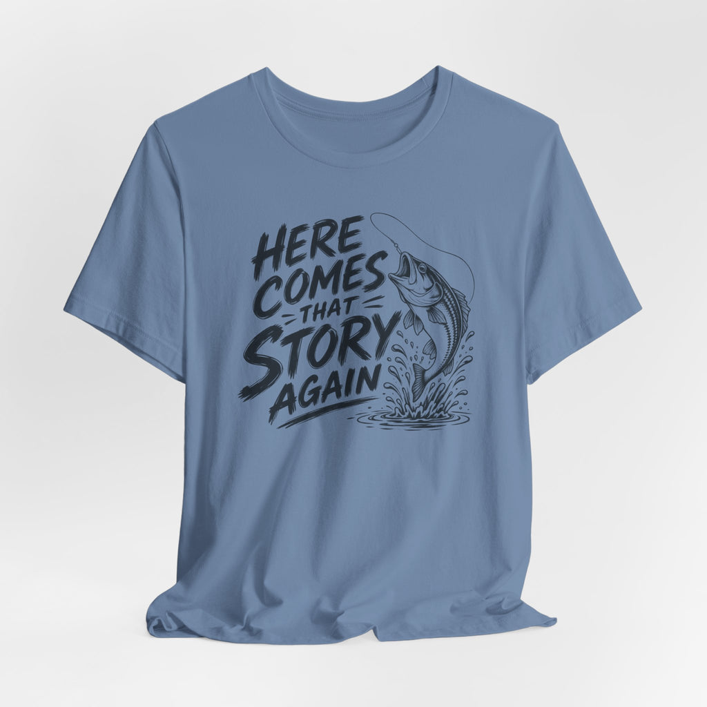 Here Comes That Story Tee